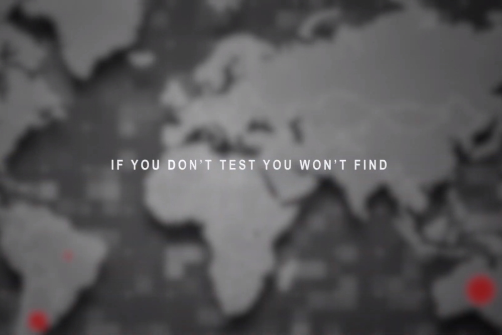 If you dont test you wont find